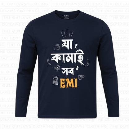 যা কামাই সব EMI Full Sleeve T-Shirt | 100% Bio-Washed Cotton | 180 GSM